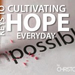 3 Keys to Cultivating Hope Everyday