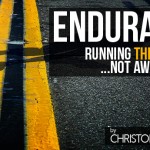 Endurance: Running through Life…Not Away from It