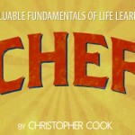 Four Valuable Fundamentals of Life Learned from “Chef”
