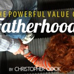 The Powerful Value of Fatherhood