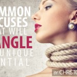 5 Common Excuses That Will Strangle Your Unique Potential