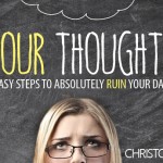 Sour Thoughts: Easy Steps to Absolutely Ruin Your Day