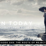 049: The Roots of Rejection