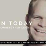 070: How to Lead When You’re Not in Charge (feat. Clay Scroggins)